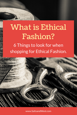 What is Ethical Fashion? 6 Things to Look for.