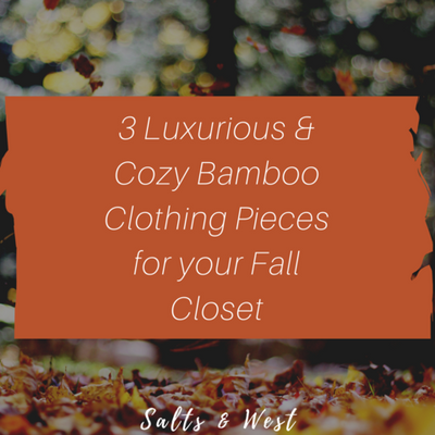 3 Luxurious & Cozy Bamboo Clothing Pieces for your Fall Closet