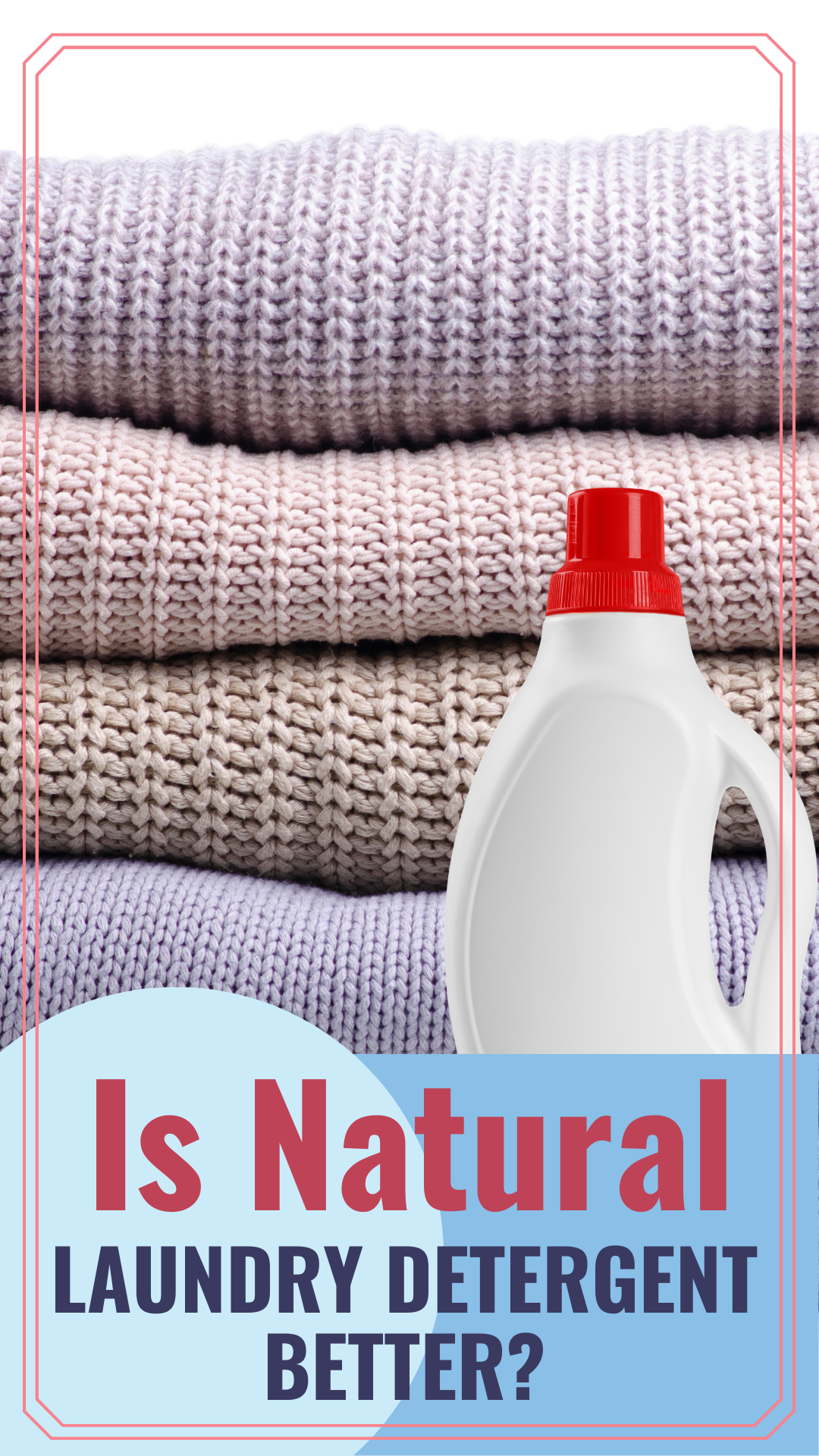 Is it better to use natural laundry detergent?