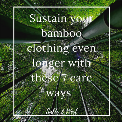 Sustain your Bamboo Clothing even longer with these 7 Care Ways!