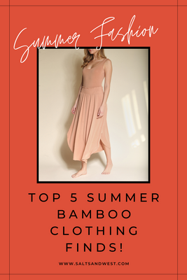 Top 5 Bamboo Clothing Finds for Summer.