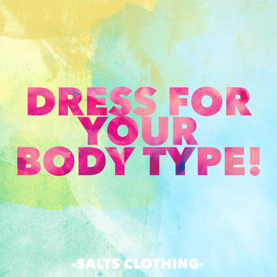 Dress for your Body Type. 5 Tips for a Flattering You.