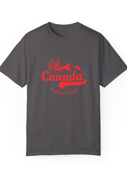 Canada is already great - made in canada tshirt