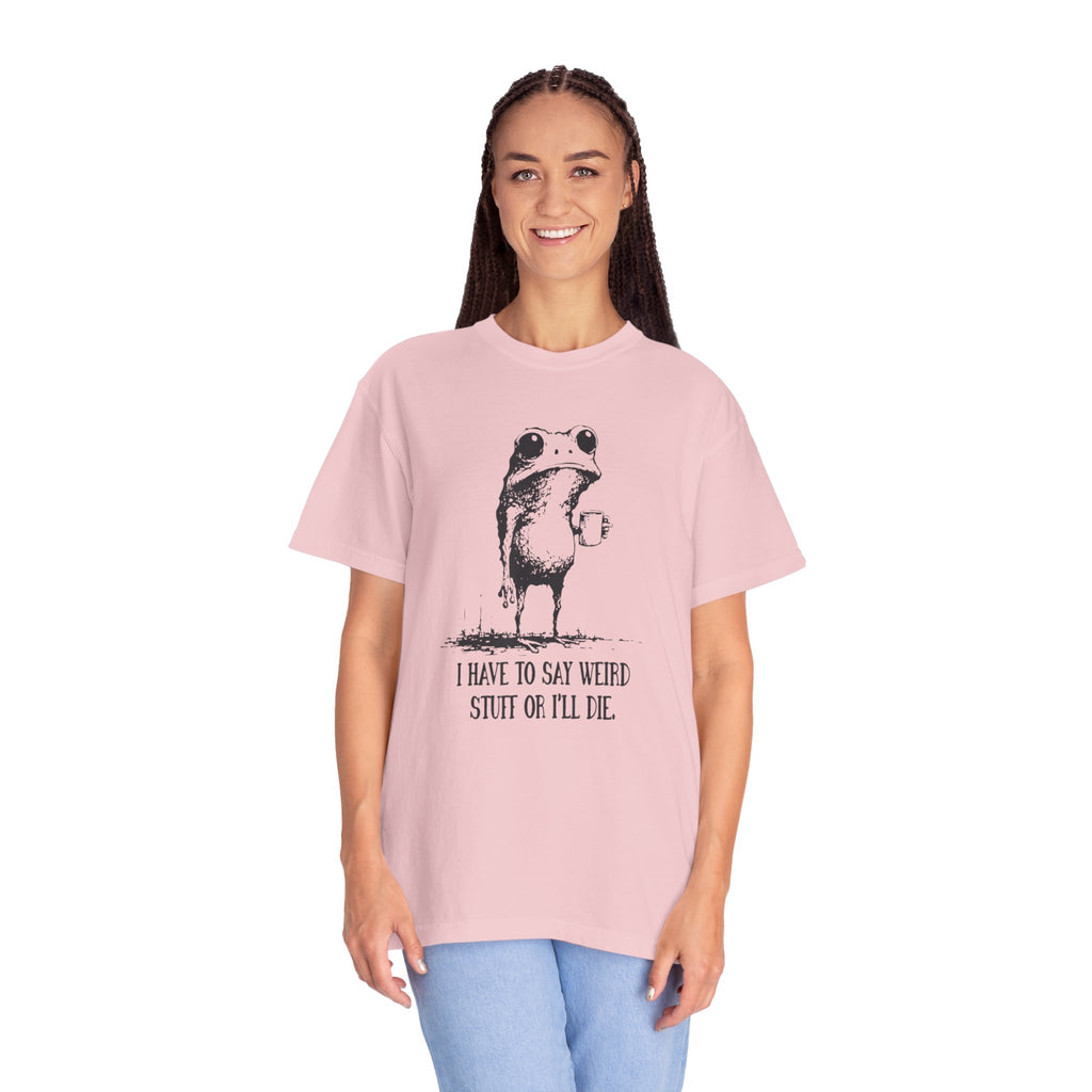 Say Weird Things 100% Cotton TShirt - Unisex Fit
