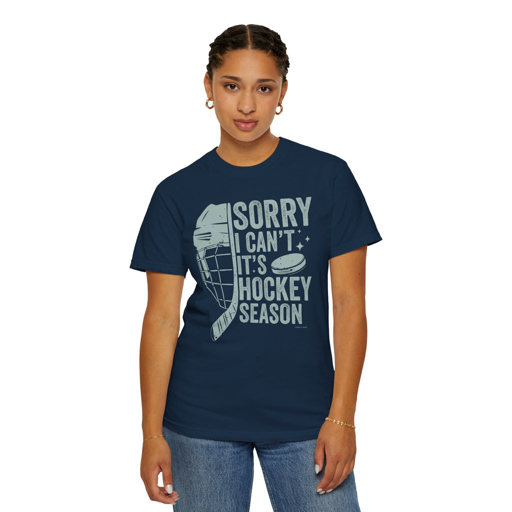 Sorry Hockey Season TShirt - 100% Cotton Unisex