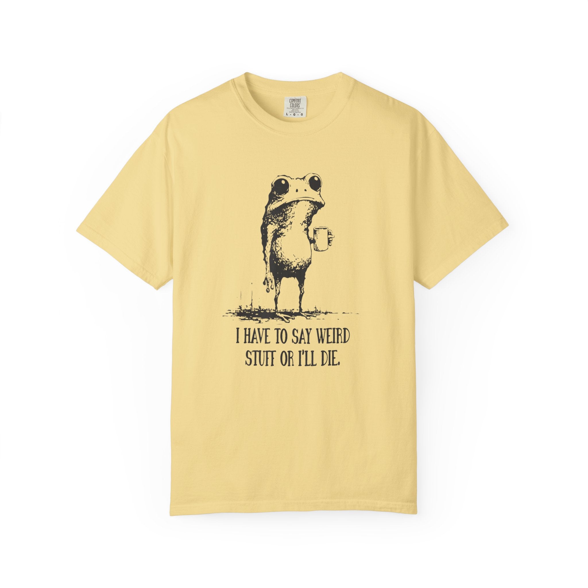 Say Weird Things 100% Cotton TShirt - Unisex Fit