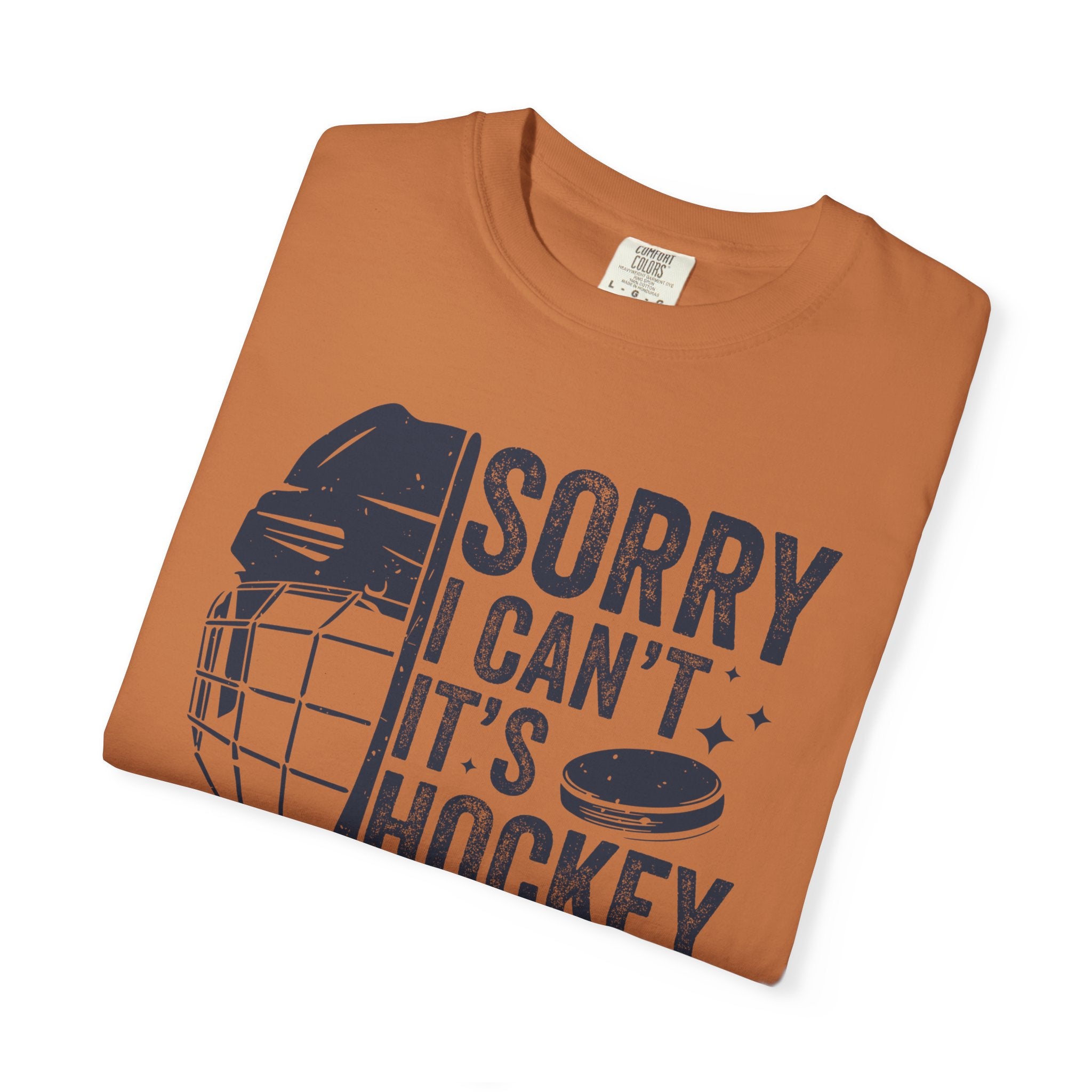 Sorry Hockey Season TShirt - 100% Cotton Unisex
