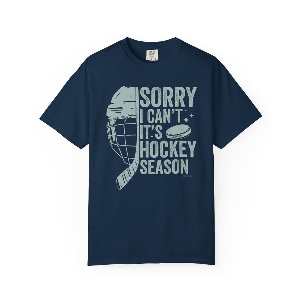 Sorry Hockey Season TShirt - 100% Cotton Unisex